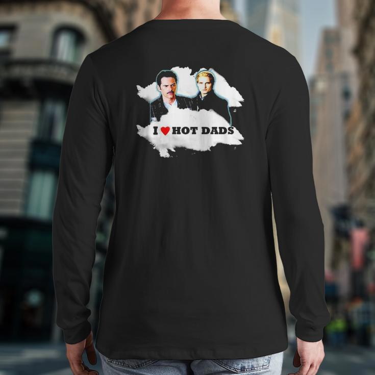I Love Hot Dads Charlie Swan Carlisle Cullen Back Print Long Sleeve T-shirt