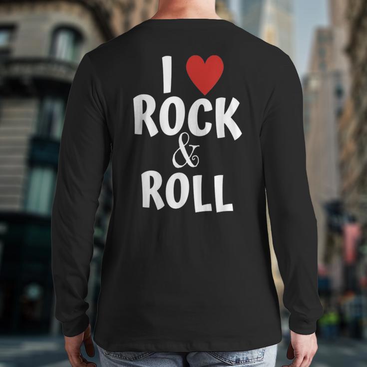 I Love Rock & Roll Music For Fans Rock And Roll For Young Back Print Long Sleeve T-shirt