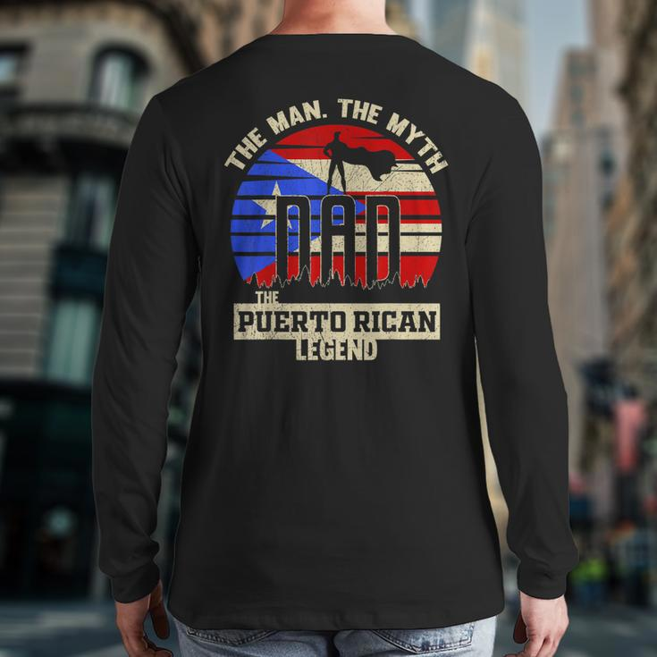 The Man The Myth The Puerto Rican Legend Dad Back Print Long Sleeve T-shirt