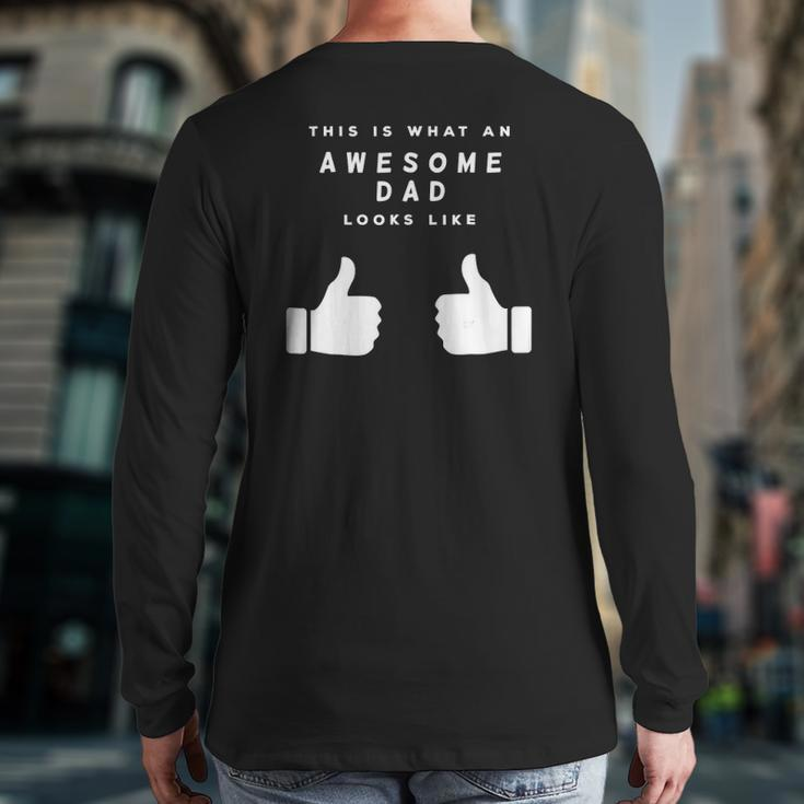 Mens This Is What An Awesome Dad Looks Like Fathers Day Back Print Long Sleeve T-shirt