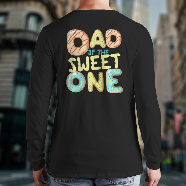 Mens Dad Of The Sweet One Donut Matching Family Donut Back Print Long Sleeve T-shirt