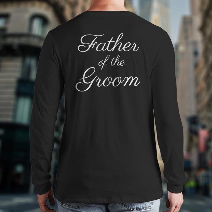 Mens Father Of The Groom White Script Font Wedding Back Print Long Sleeve T-shirt