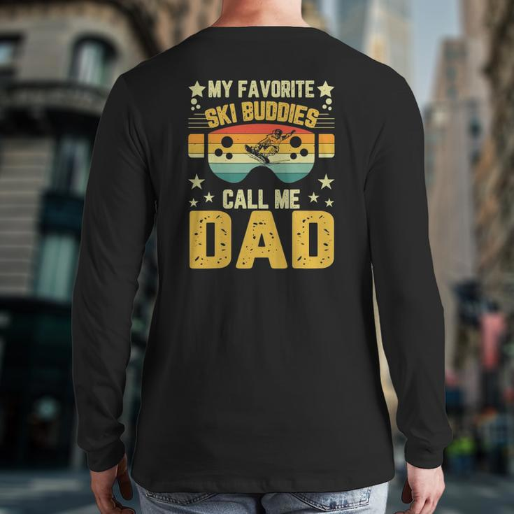Mens Father's Day Ski My Favorite Ski Buddies Call Me Dad Back Print Long Sleeve T-shirt