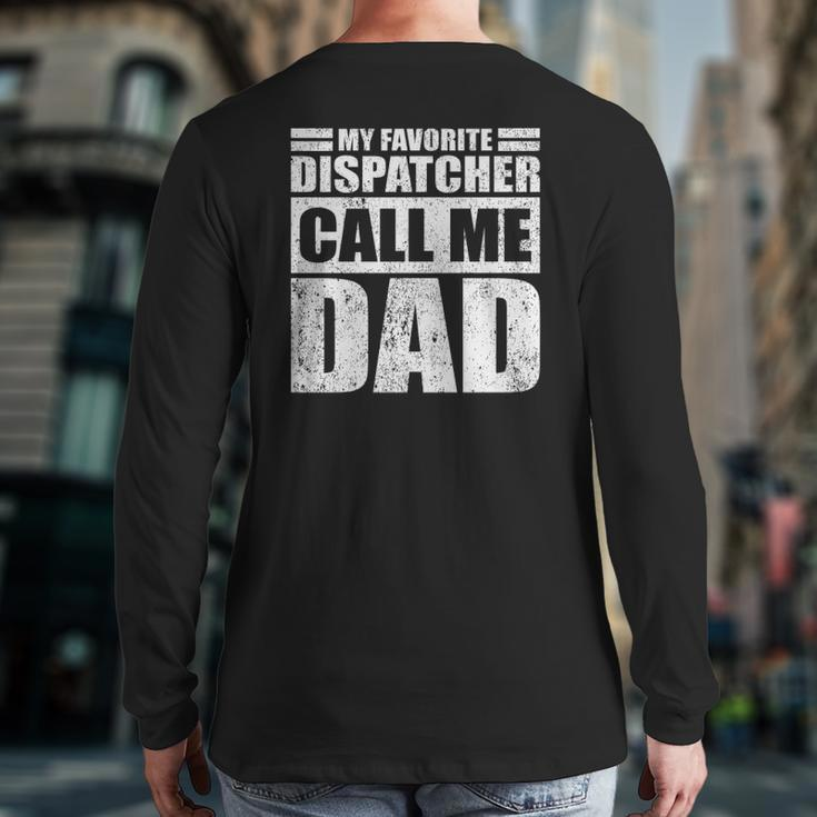 Mens My Favorite Dispatcher Calls Me Dad Father's Day Back Print Long Sleeve T-shirt