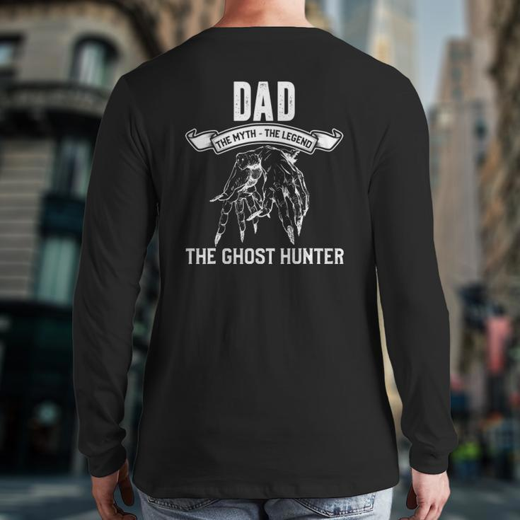 Mens Ghost Hunter Dad Ghost Hunting Father Back Print Long Sleeve T-shirt