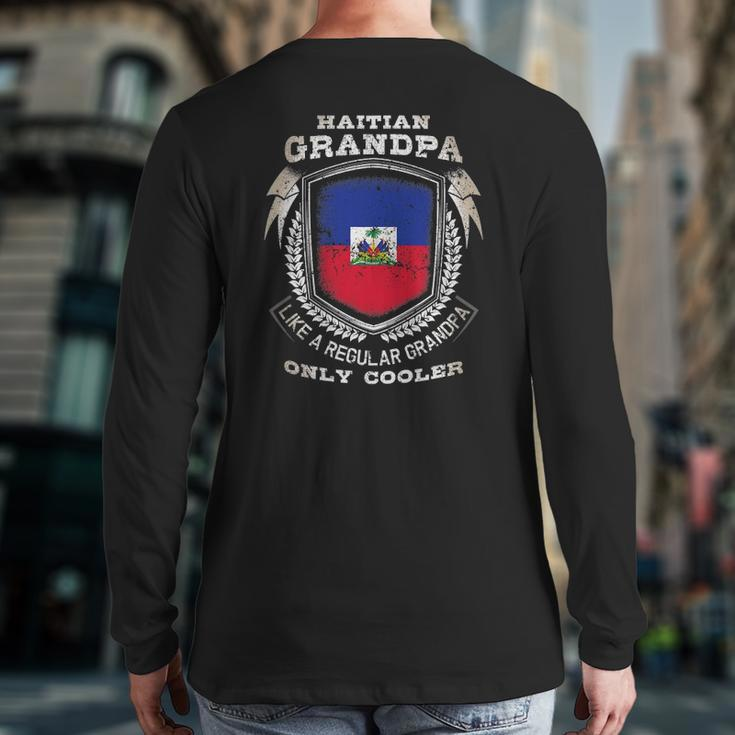 Mens Haitian Grandpa Like A Regular Grandpa Only Cooler Back Print Long Sleeve T-shirt