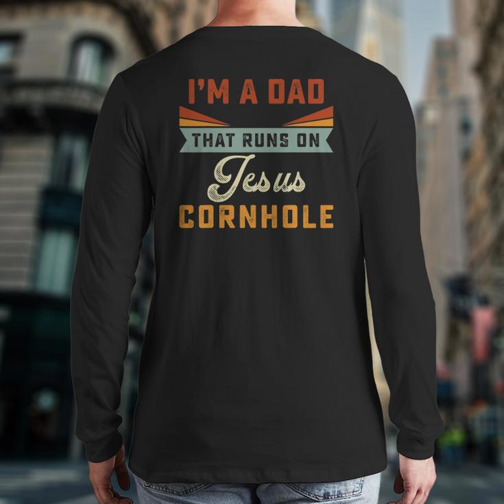 Mens I'm A Dad That Runs On Jesus Cornhole Christian Vintage Back Print Long Sleeve T-shirt