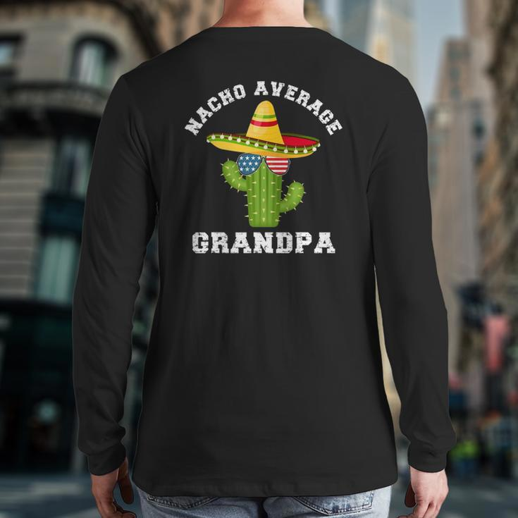 Mens Nacho Average Grandpa Cinco De Mayo Grandpa Humor Back Print Long Sleeve T-shirt