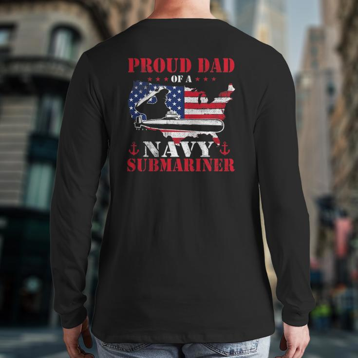Mens Proud Dad Of A Navy Submariner Patriotic Veteran Submarine Back Print Long Sleeve T-shirt