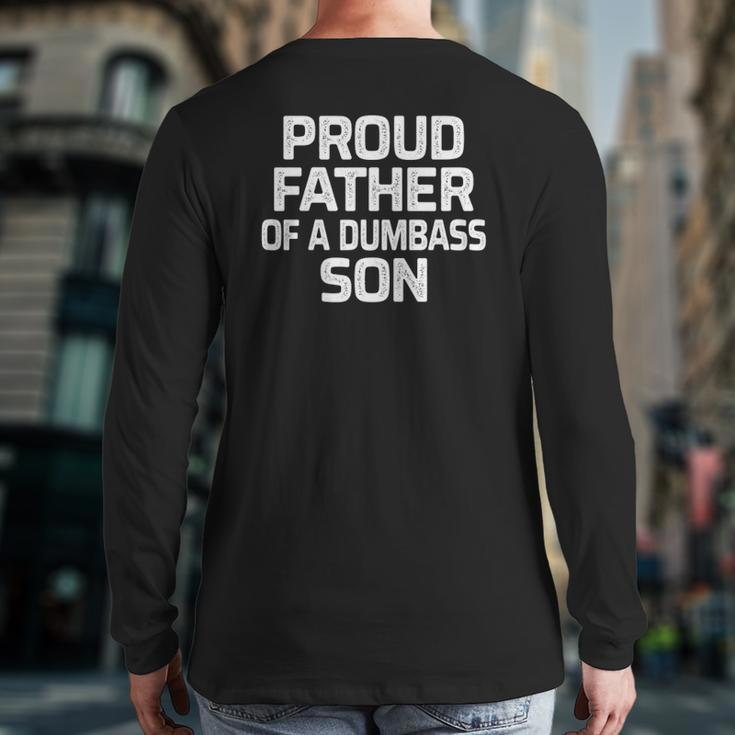 Mens Proud Father Of A Dumbass Son Vintage Style Back Print Long Sleeve T-shirt