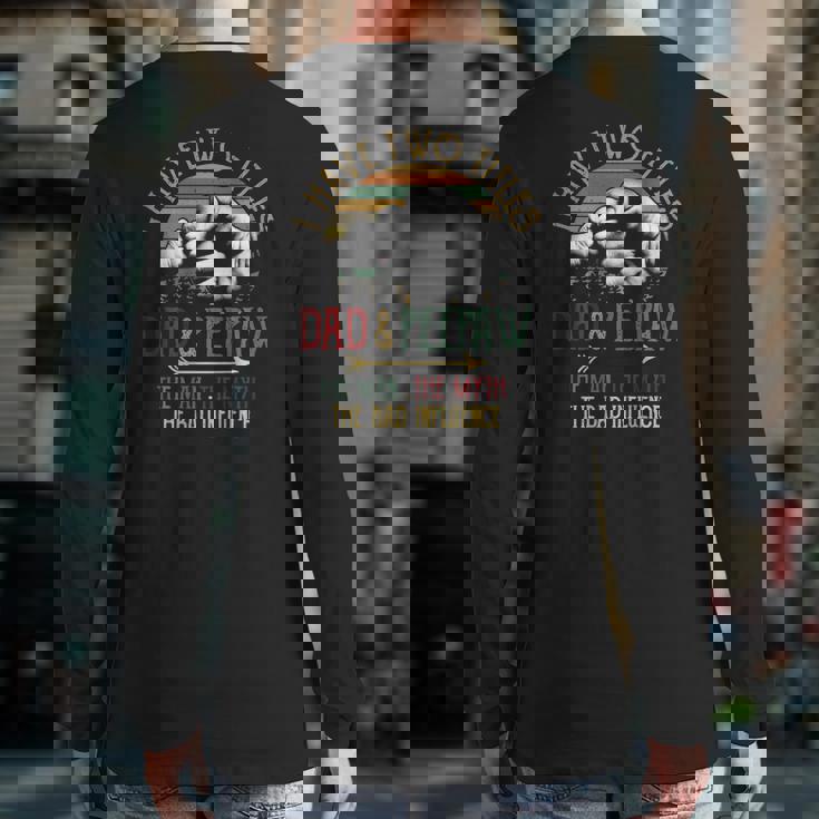 Mens I Have Two Titles Dad And Peepaw The Man Myth Bad Influence Back Print Long Sleeve T-shirt