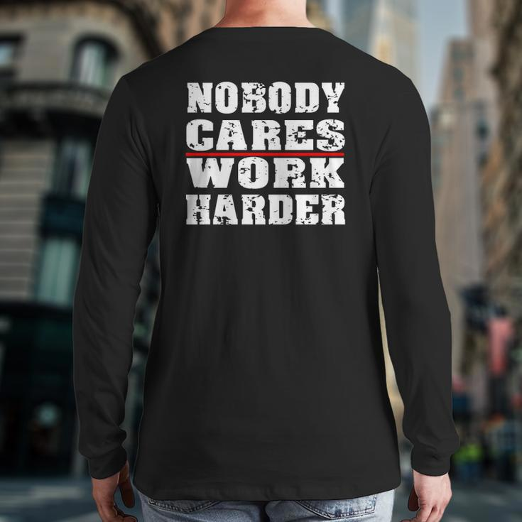 Nobody Cares Work Harder Personal Trainer Workout Gym Back Print Long Sleeve T-shirt