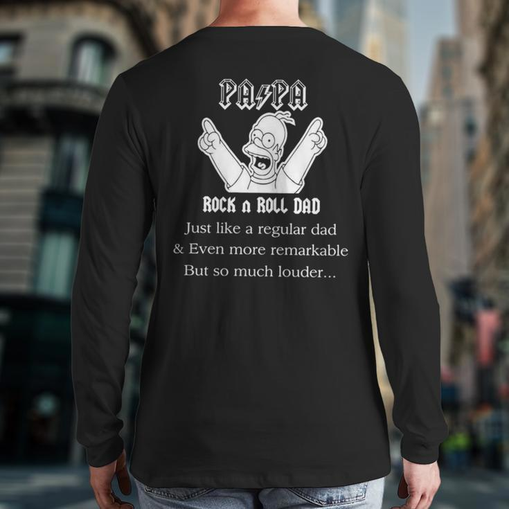 Pa Pa Rock N Roll Dad Just Like A Regular Dad And Even More Remarkable But So Much Louder Back Print Long Sleeve T-shirt
