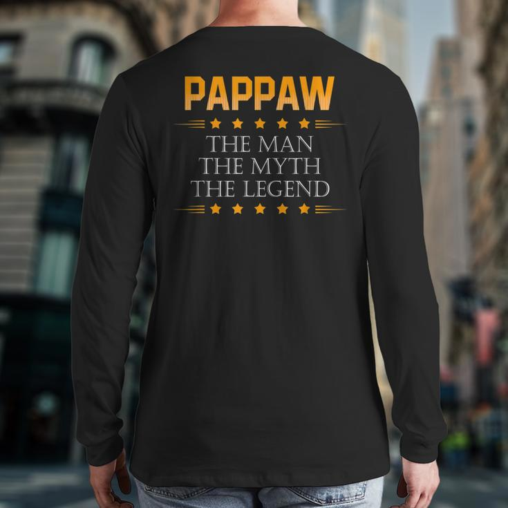 Pappaw The Man Myth Legend Pappaw Grandpa Back Print Long Sleeve T-shirt