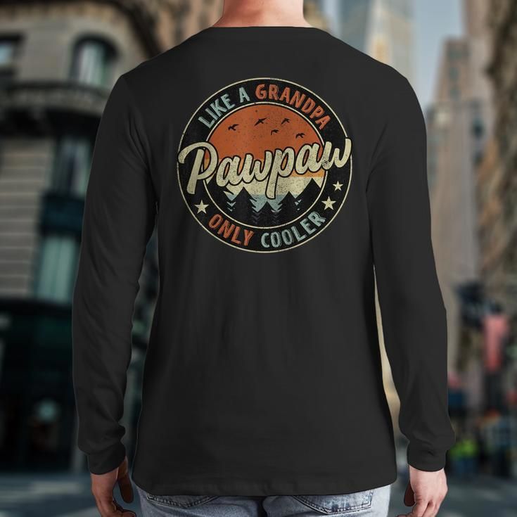 Pawpaw Like A Grandpa Only Cooler Vintage Retro Father's Day Back Print Long Sleeve T-shirt