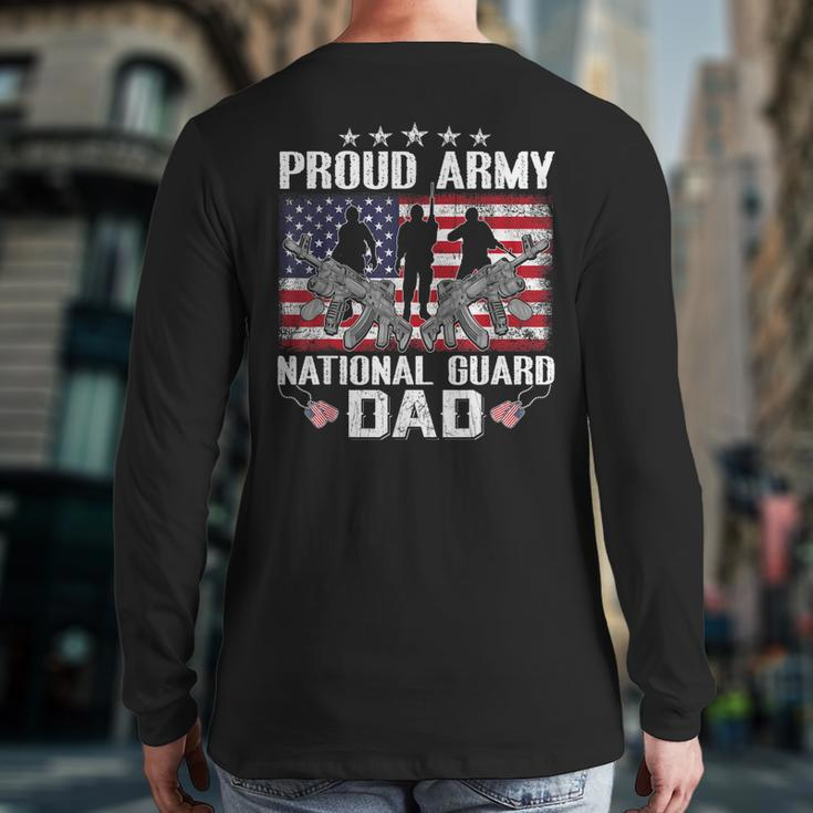 Proud Army National Guard Dad Usa Flag Military For 4Th July Back Print Long Sleeve T-shirt