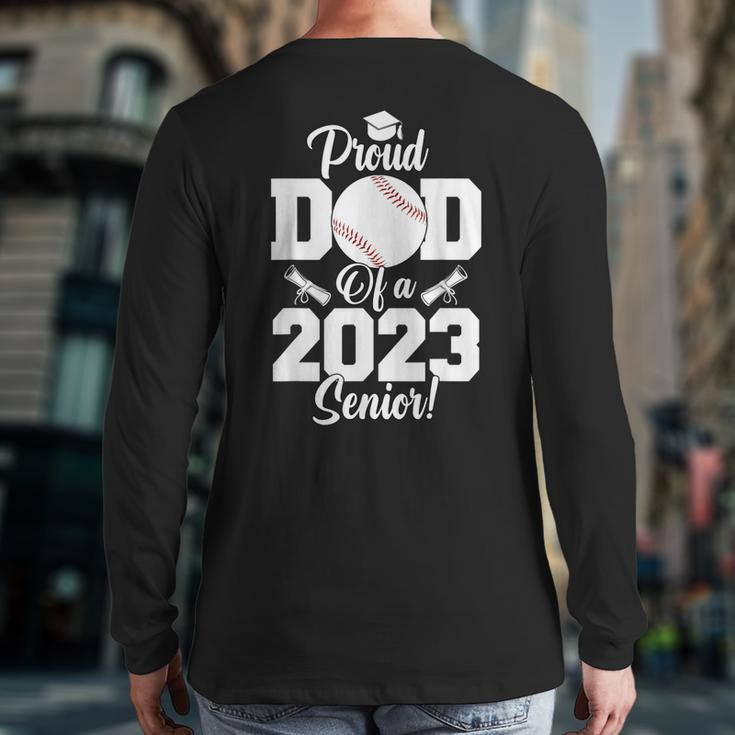 Proud Dad Of A Baseball Senior 2023 Baseball Dad Back Print Long Sleeve T-shirt