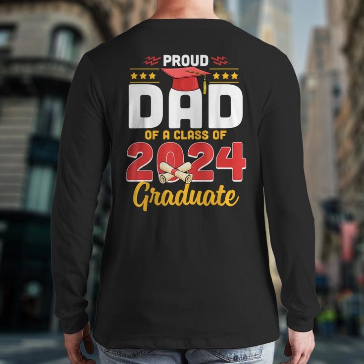 Proud Dad Of A Class Of 2024 Graduate Senior Men Family Back Print Long Sleeve T-shirt