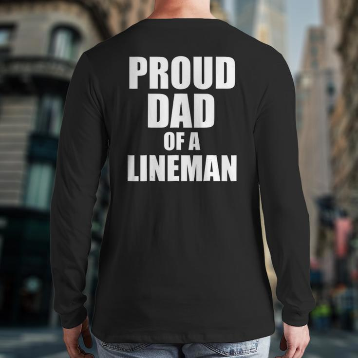 Proud Dad Of A Lineman Football Dad Back Print Long Sleeve T-shirt