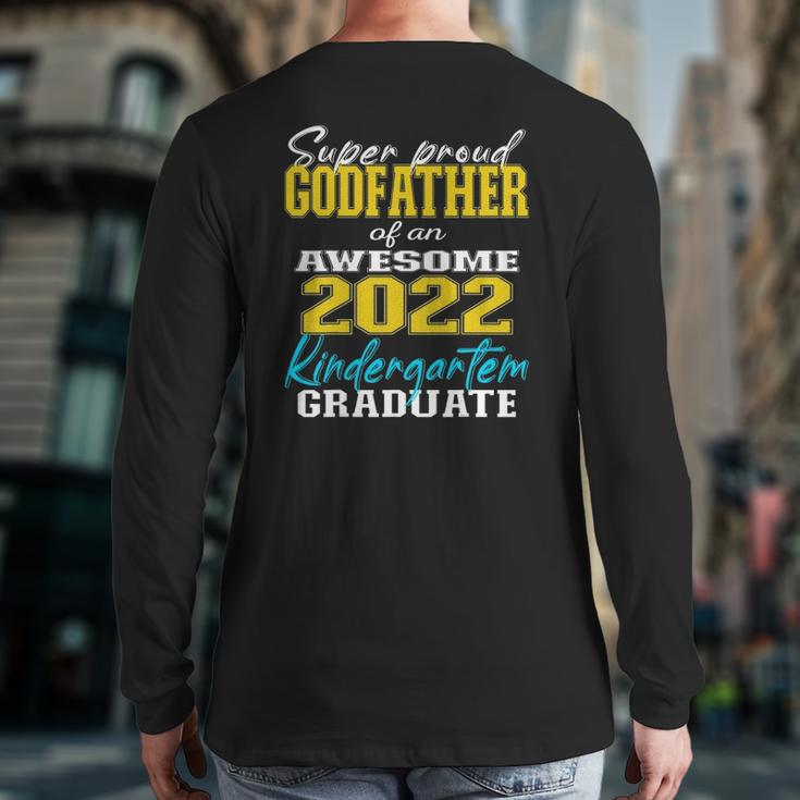 Proud Godfather Of Kindergarten Graduate 2022 Graduation Back Print Long Sleeve T-shirt