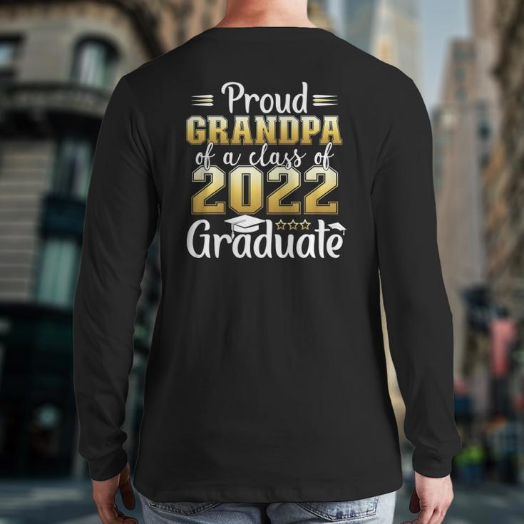 Proud Grandpa Of A Class Of 2022 Graduate Senior Graduation Back Print Long Sleeve T-shirt