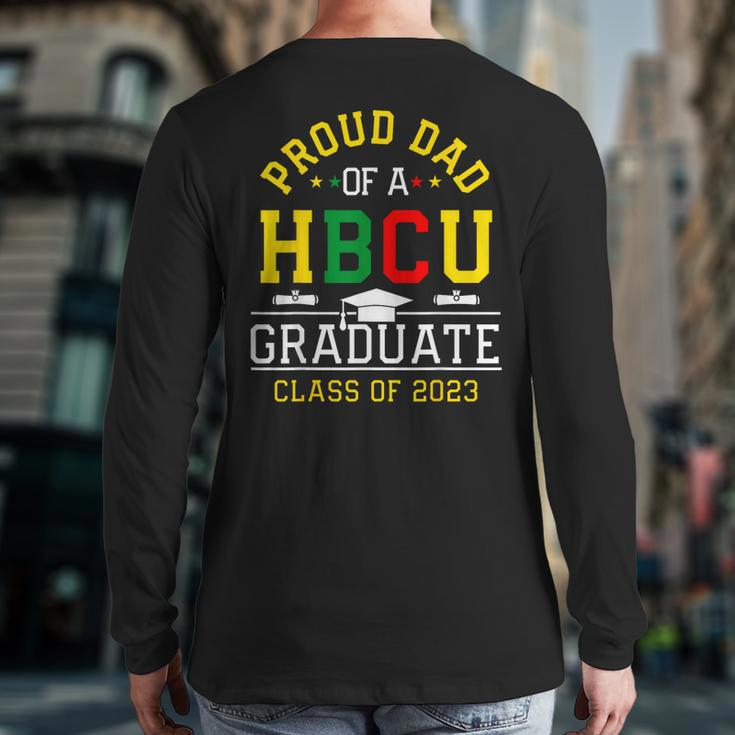 Proud Hbcu Dad Of A Hbcu Graduate Family Class Of 2023 Back Print Long Sleeve T-shirt