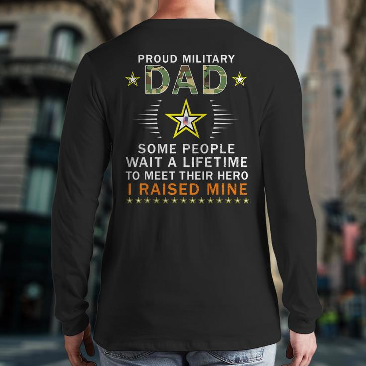 Proud Military Dad I Raised My Heroes American Armed Forces Back Print Long Sleeve T-shirt