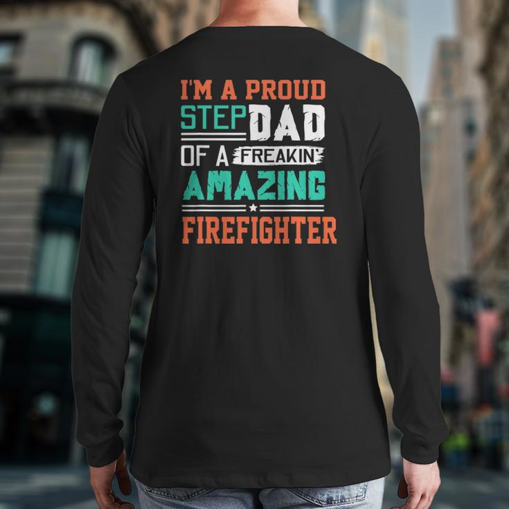 Proud Stepdad Of A Freakin Awesome Firefighter Stepfather Back Print Long Sleeve T-shirt