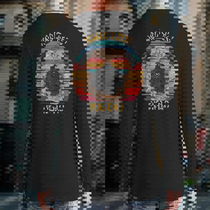 For Pug Dog Dad Worlds Best Pug Dad Back Print Long Sleeve T-shirt For Pug Dog Dad Worlds Best Pug Dad Back Print Long Sleeve T-shirt