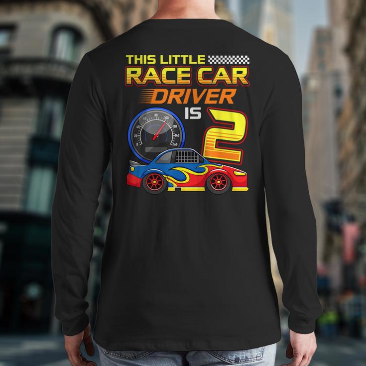 Race Car Driver 2Nd Birthday 2 Years Old Toddler Boy Racing Back Print Long Sleeve T-shirt