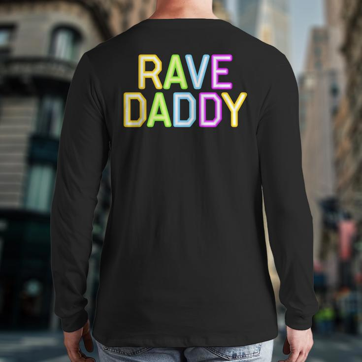 Rave Daddy Music Festival 80S 90S Party Father's Day Dad 90S Vintage s Back Print Long Sleeve T-shirt
