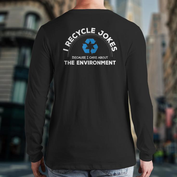 Recycle Jokes Dad Joke Care For The Environment Gag Back Print Long Sleeve T-shirt