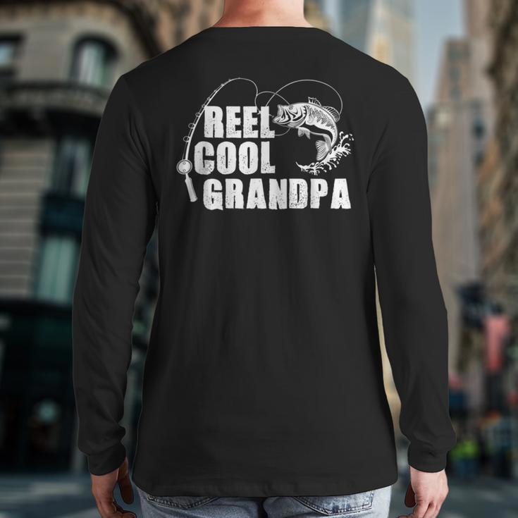 Reel Cool Grandpa Fishing For Dad Or Grandpa Back Print Long Sleeve T-shirt