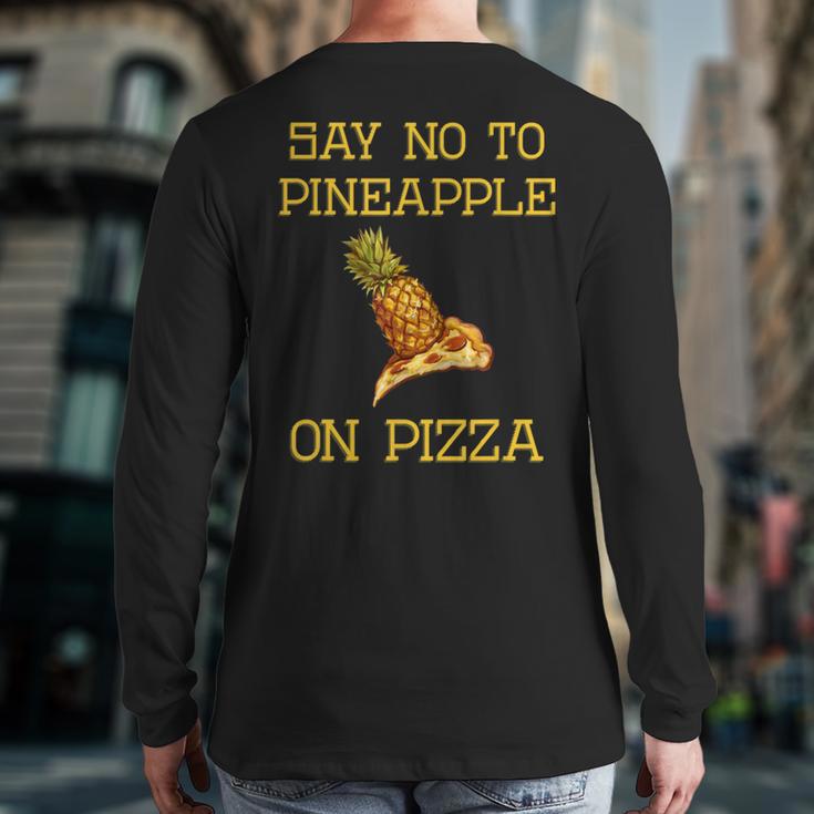 Say No To Pineapple On Pizza Back Print Long Sleeve T-shirt