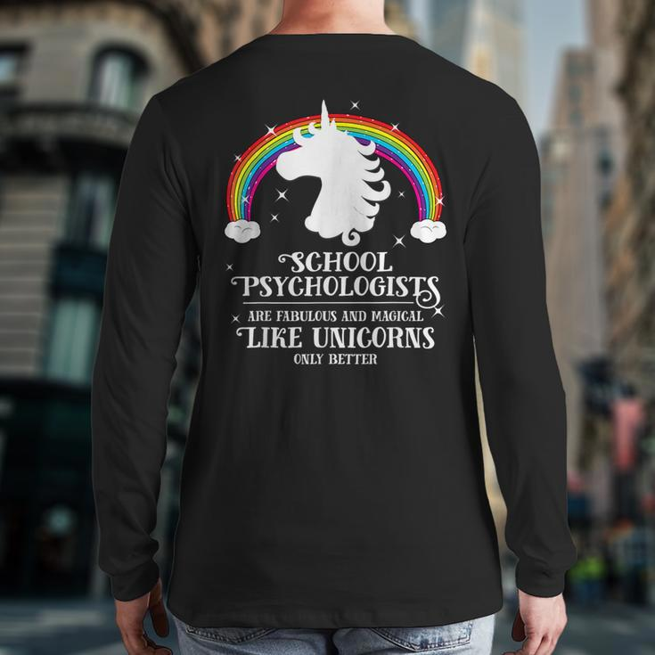 School Psychologists Magical Like Unicorns Back Print Long Sleeve T-shirt
