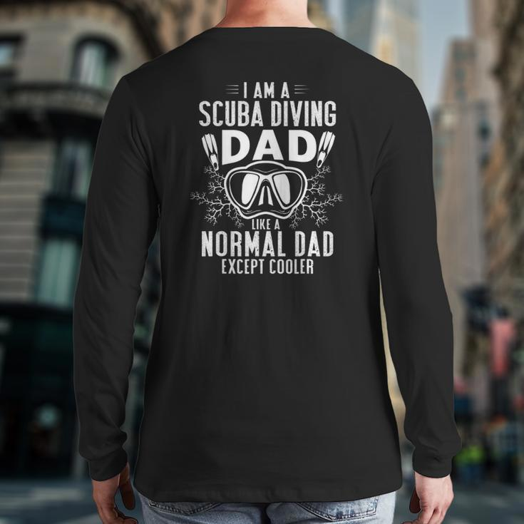 Scuba Diving Dad Like Normal Dad Back Print Long Sleeve T-shirt