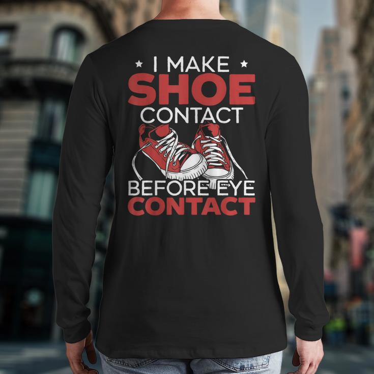 I Make Shoe Contact Before Eye Contact Sneakerhead Back Print Long Sleeve T-shirt