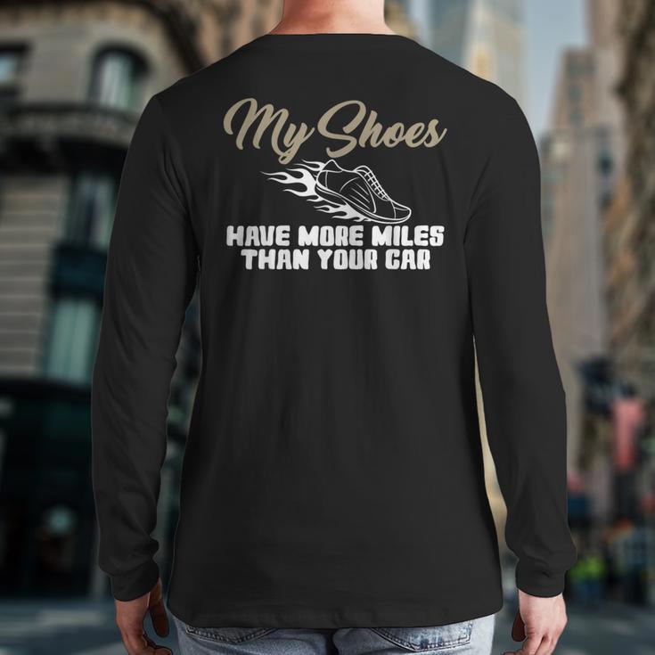 My Shoes Have More Miles Than Your Car Gag For Running A Back Print Long Sleeve T-shirt