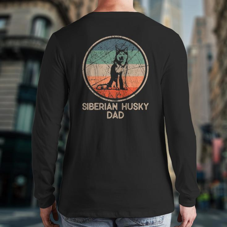 Siberian Husky Dog Vintage Siberian Husky Dad Back Print Long Sleeve T-shirt