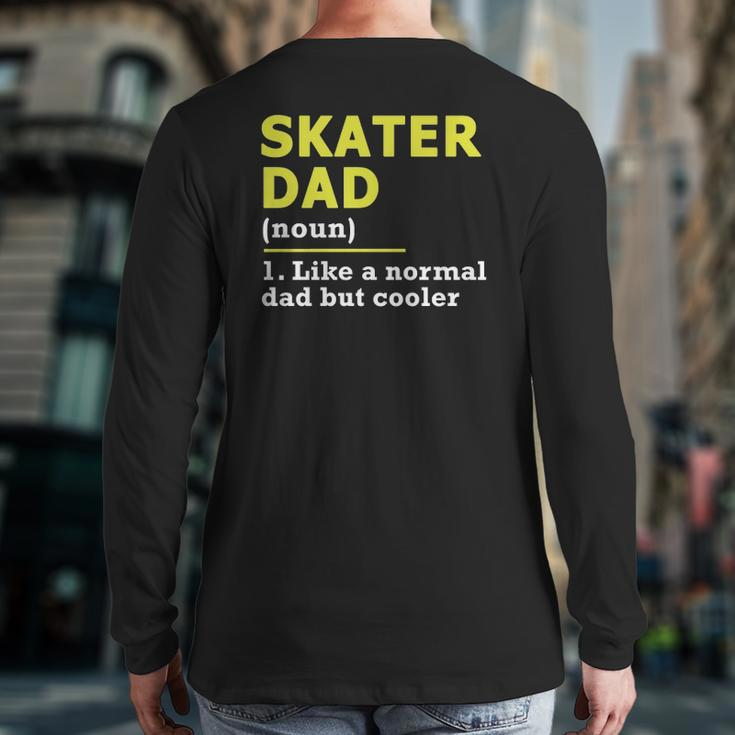 Skater Dad Father Definition Back Print Long Sleeve T-shirt