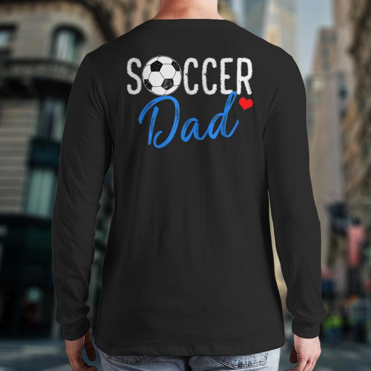 Soccer Dad Sports Dad Father's Day Back Print Long Sleeve T-shirt