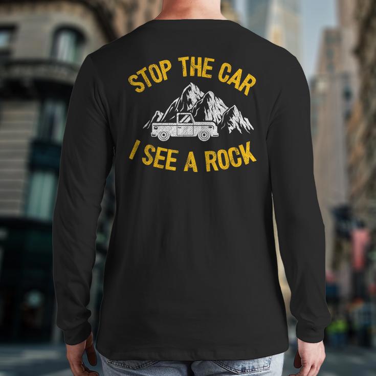 Stop The Car I See A Rock Collector Geology Geologist Back Print Long Sleeve T-shirt