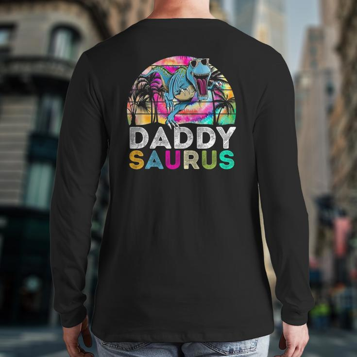 Tie Dye Daddysaurus Dinosaur Daddy Saurus Family Matching Back Print Long Sleeve T-shirt