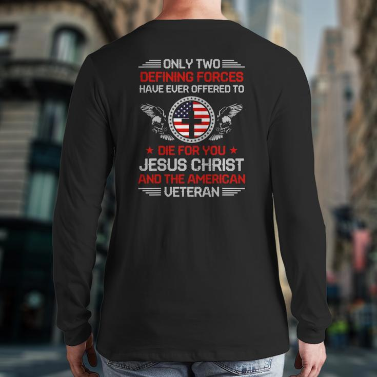 Two Defining Forces Jesus Christ & The American Veteran Back Print Long Sleeve T-shirt