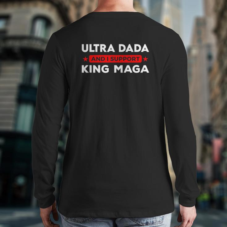 Ultra Dada And I Support King Maga Father’S Day Back Print Long Sleeve T-shirt