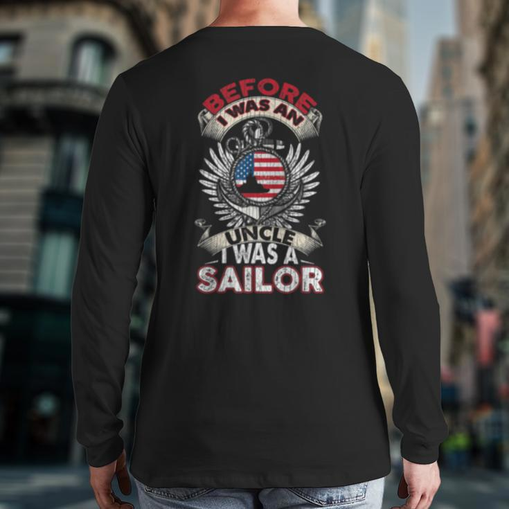 Before I Was An Uncle I Was A Sailor Us Navy Veteran Back Print Long Sleeve T-shirt