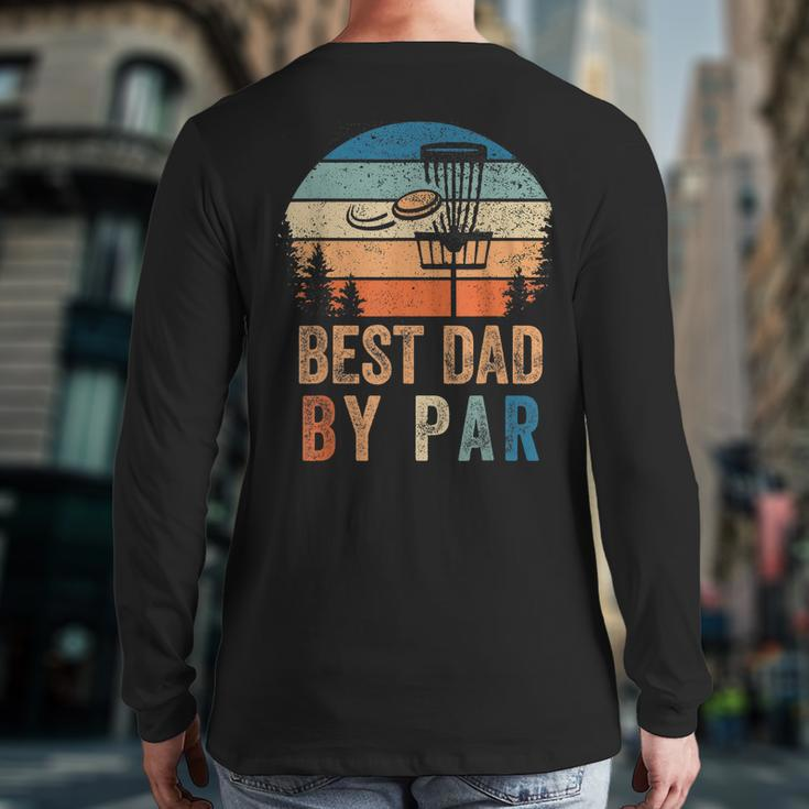 Vintage Best Dad By Par Fathers Day Disc Golf Dad Back Print Long Sleeve T-shirt