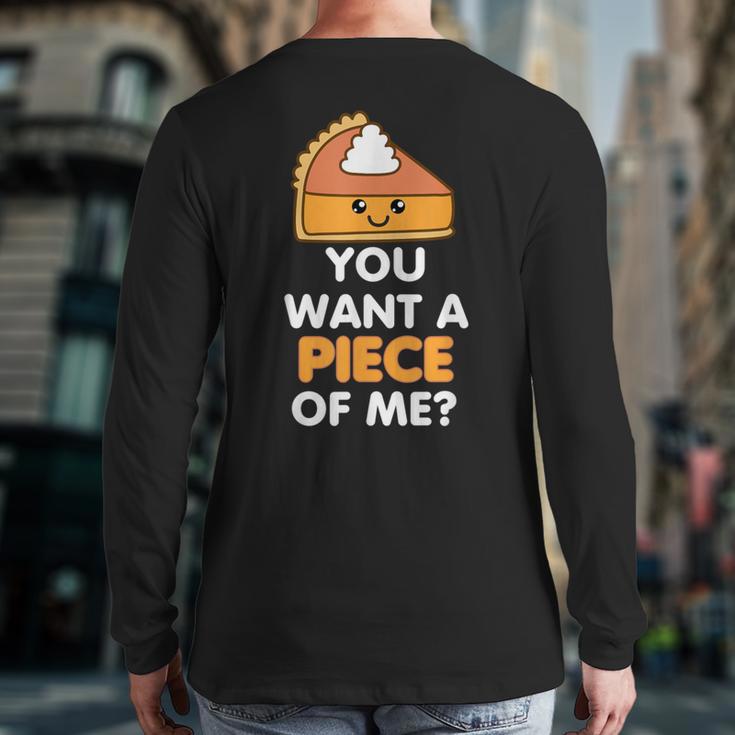 You Want A Piece Of Me Pumpkin Pie Thanksgiving Day Back Print Long Sleeve T-shirt