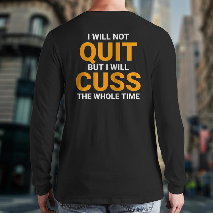 I Will Not Quit But I Will Cuss The Whole Time Swagazon Back Print Long Sleeve T-shirt