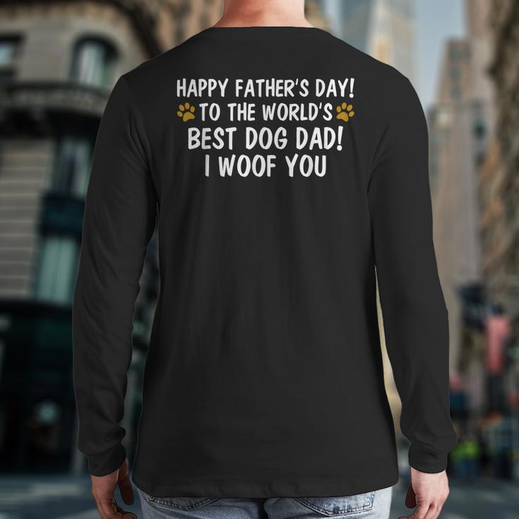 To The World's Best Dog Dad I Woof You Happy Father's Day Back Print Long Sleeve T-shirt